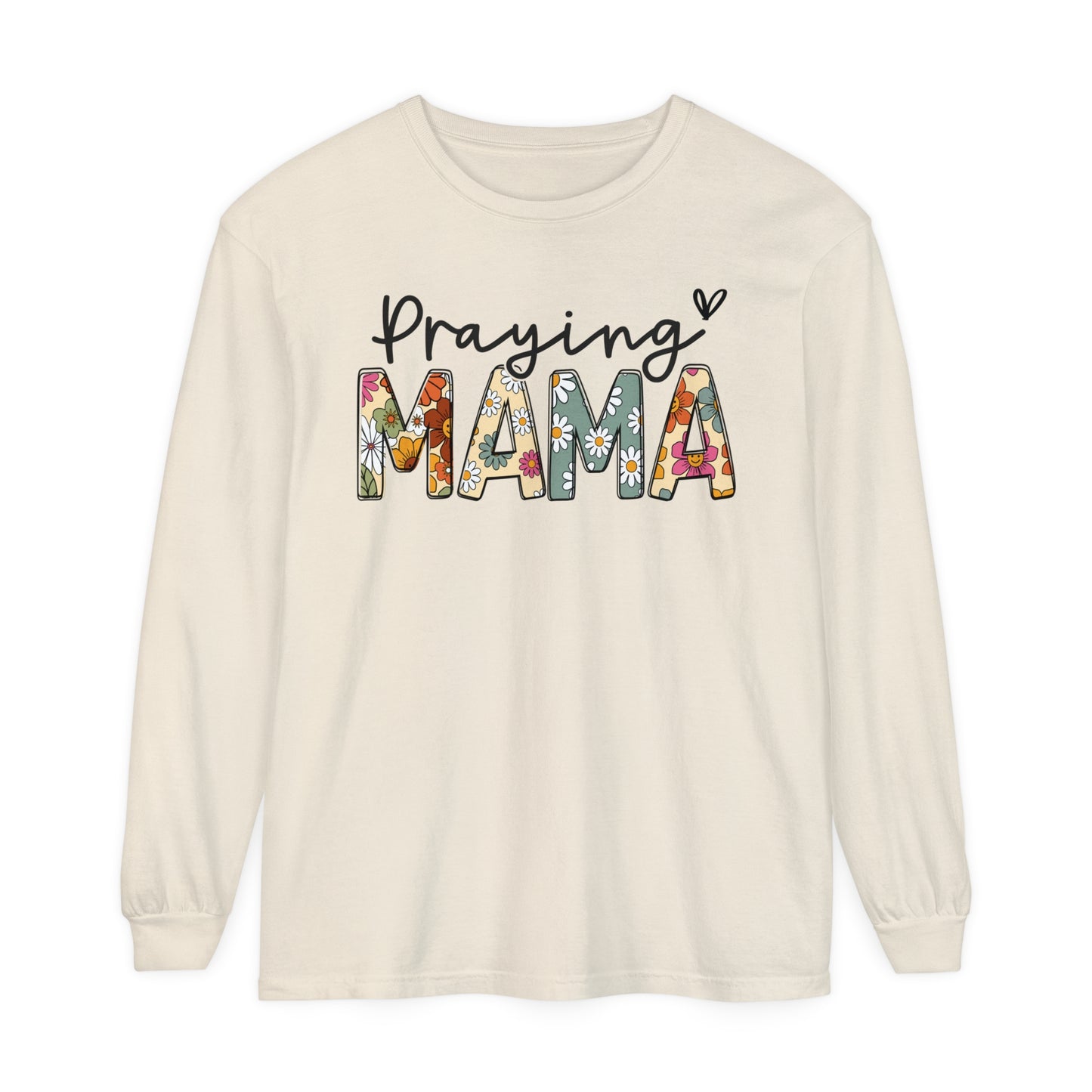 Praying Mama Garment-dyed Long Sleeve T-Shirt
