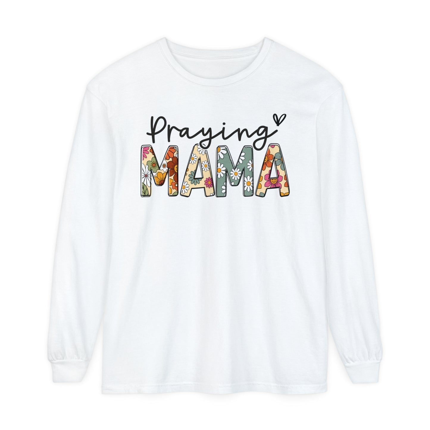 Praying Mama Garment-dyed Long Sleeve T-Shirt