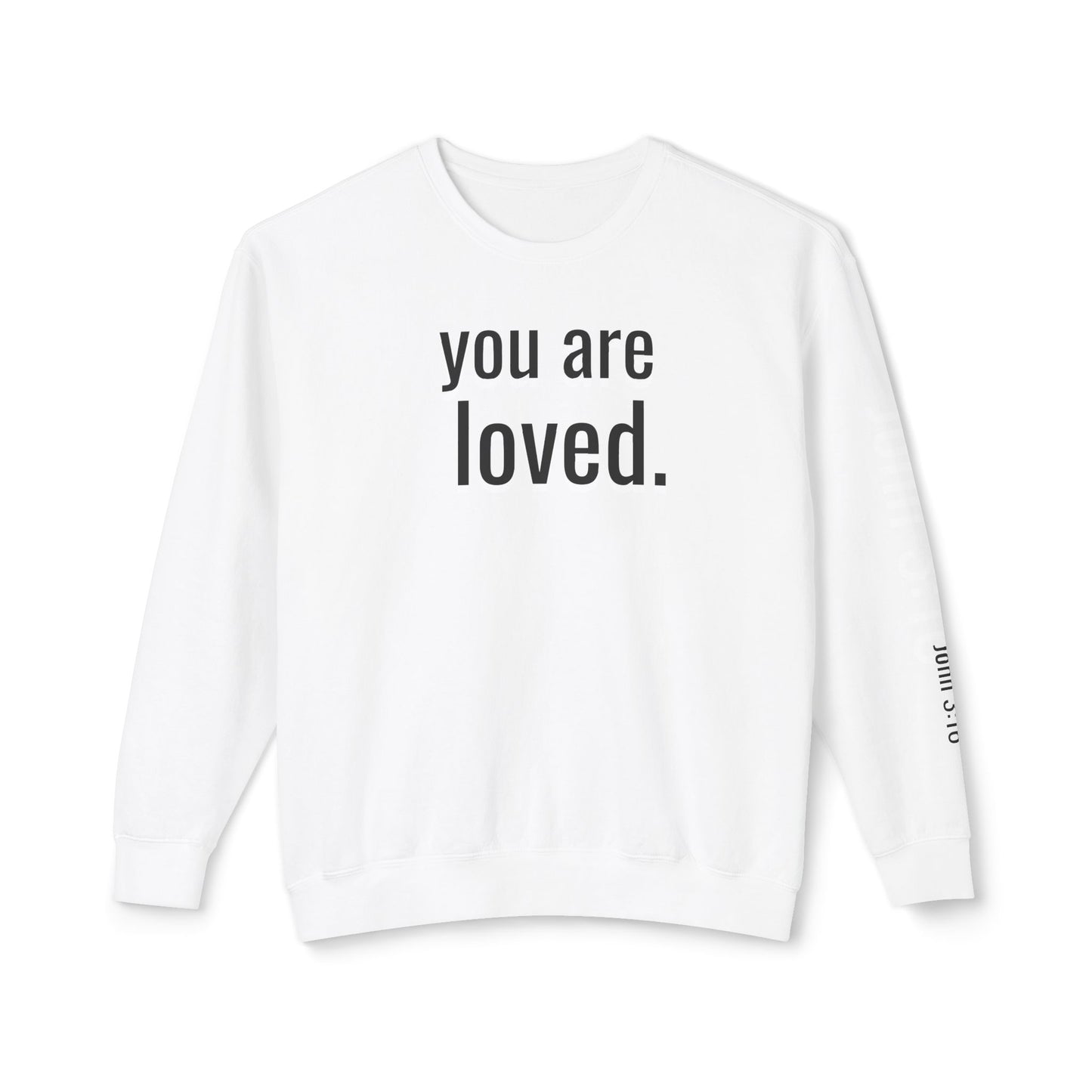 you are loved sweatshirt
