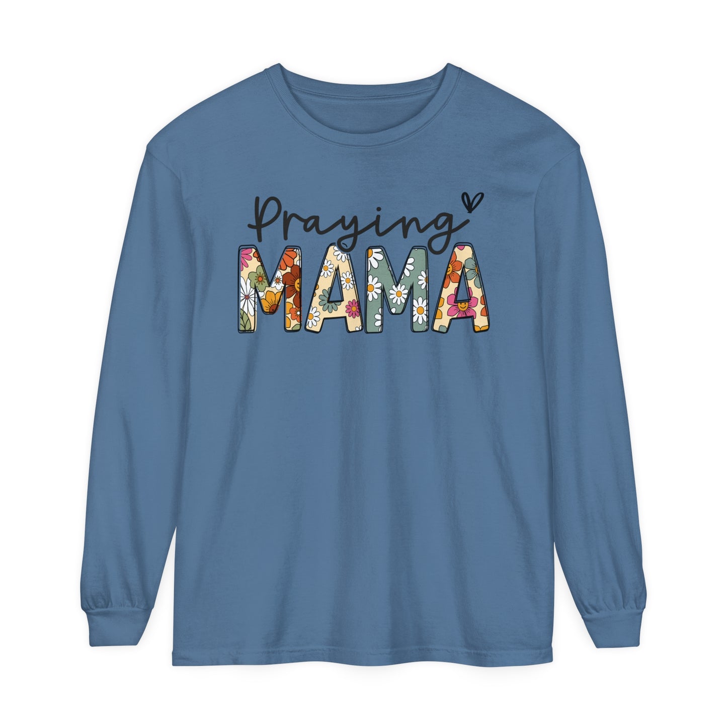 Praying Mama Garment-dyed Long Sleeve T-Shirt