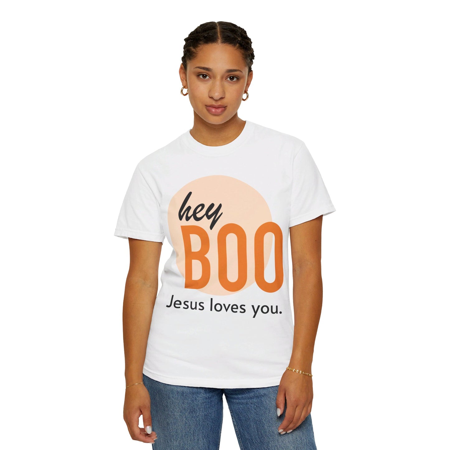 Hey BOO, Jesus loves you Garment-Dyed T-shirt